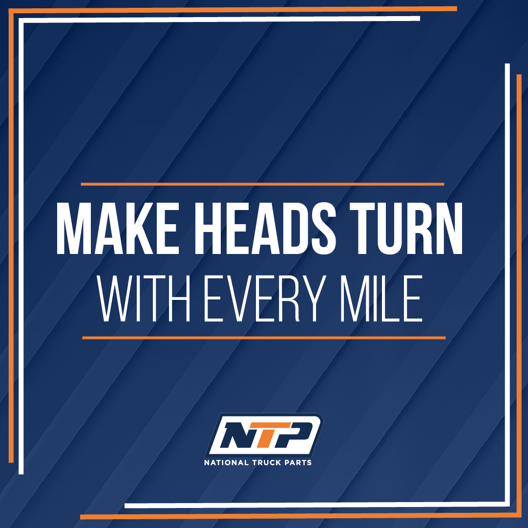 National Truck Parts "Make Heads Turn with Every Mile" NTP